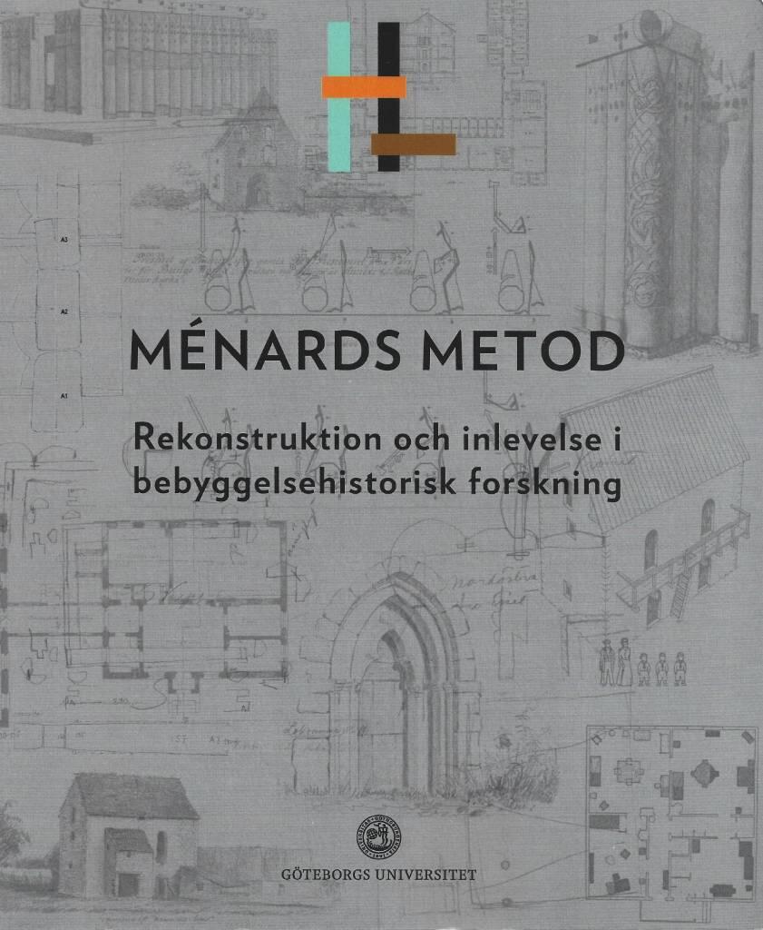 Ménards metod - rekonstruktion och inlevelse i bebyggelsehstorisk forskning