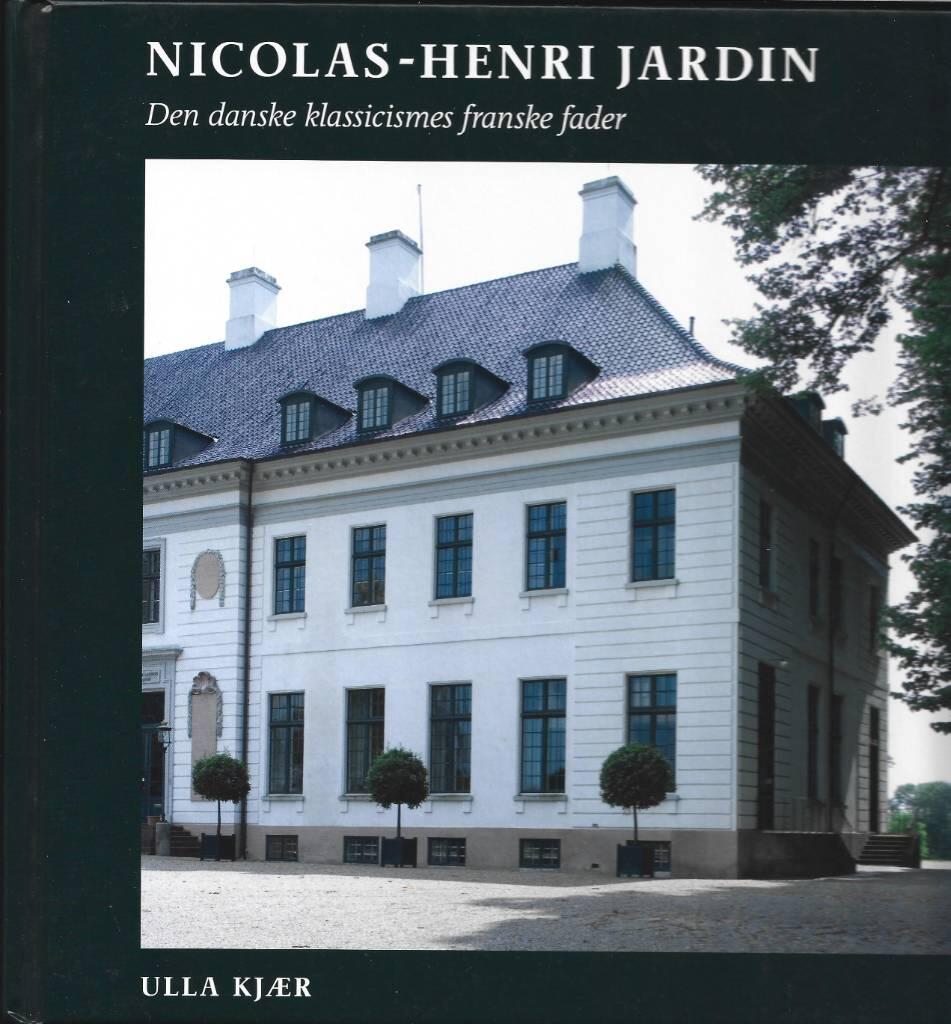 Nicolas-Henri Jardin - den danske klassicismes franske fader