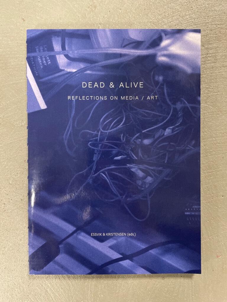 Dead & alive - reflections on media / art