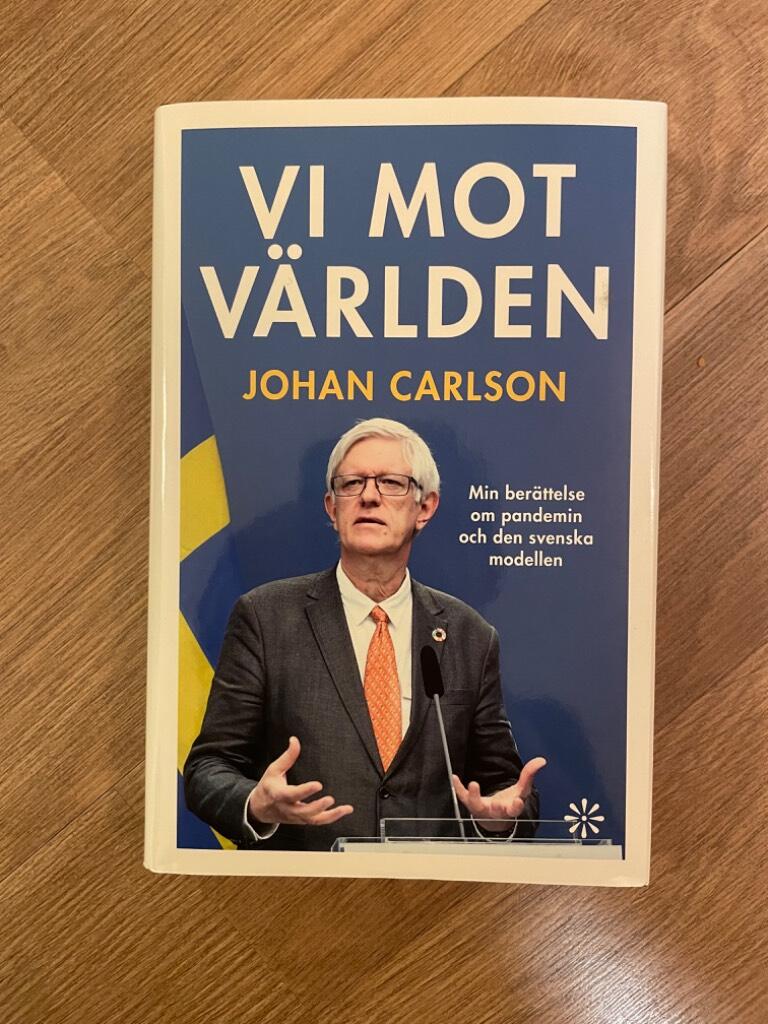 Vi mot v&auml;rlden - min ber&auml;ttelse om pandemin och den svenska modellen
