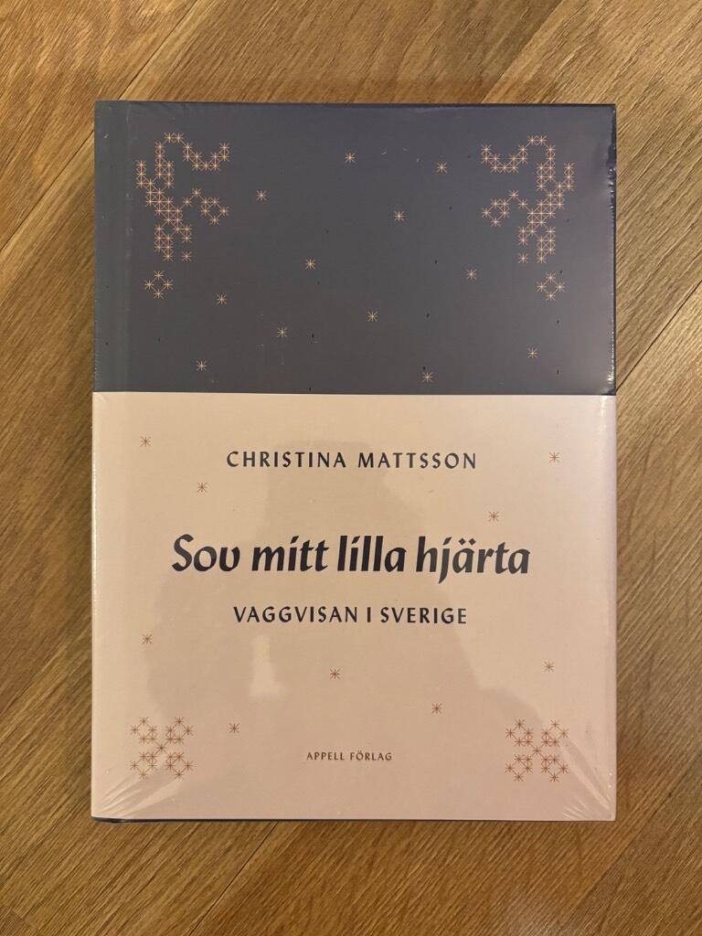 Sov mitt lilla hj&auml;rta - vaggvisan i Sverige : fr&aring;n &auml;ldsta tid till idag