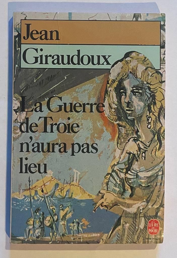 La guerre de Troie n'aura pas lieu - pi&egrave;ce en deux actes