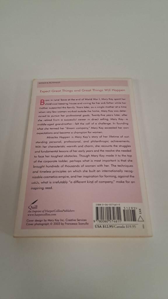 Miracles happen : the life and timeless principles of the founder of Mary Kay, Inc