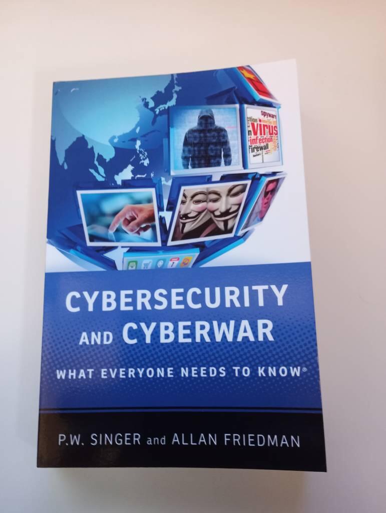Cybersecurity and cyberwar : what everyone needs to know