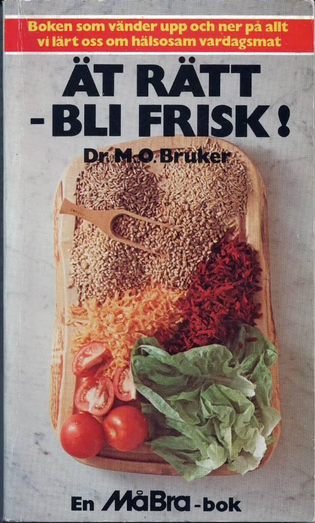 &Auml;t r&auml;tt - bli frisk! : [en M&aring;Bra-bok]