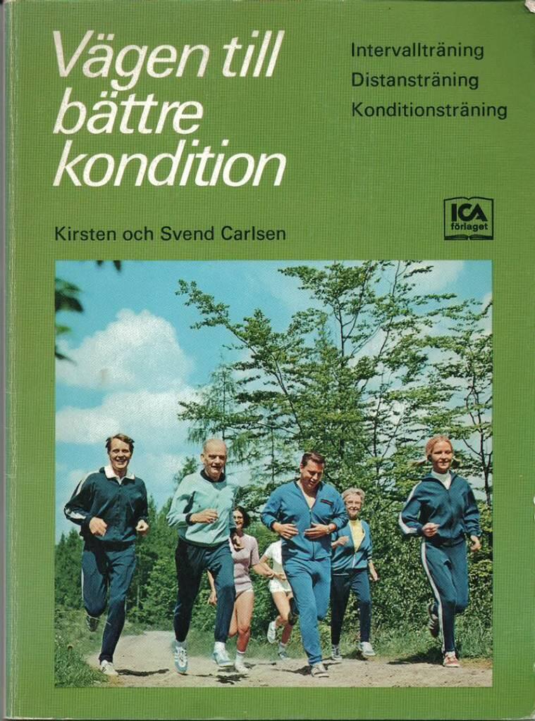 V&auml;gen till b&auml;ttre kondition - [intervalltr&auml;ning, distanstr&auml;ning, konditionstr&auml;ning]