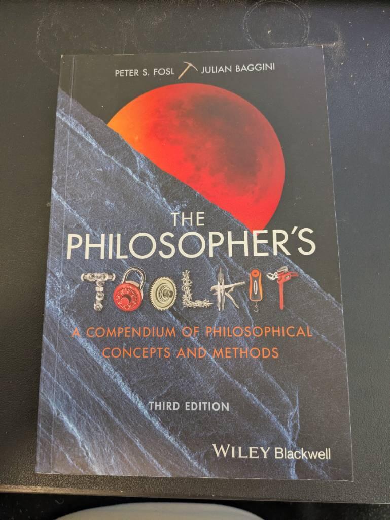 The philosopher's toolkit - a compendium of philosophical concepts and methods