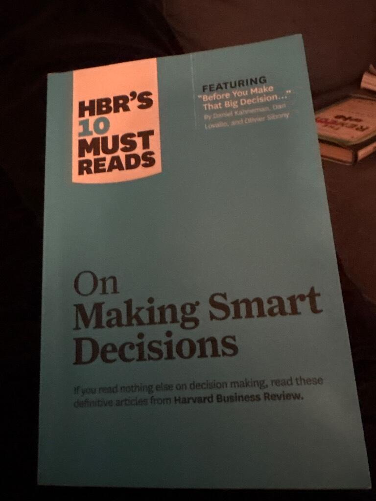 HBR's 10 must reads on making smart decisions
