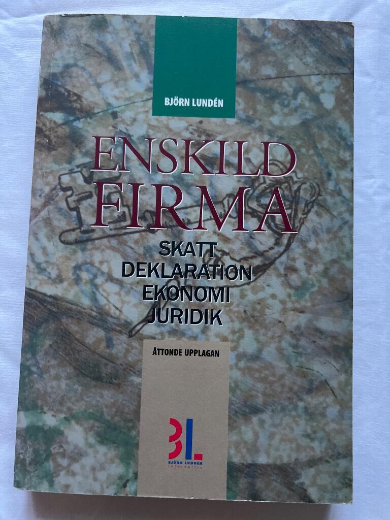 Enskild firma : skatt, deklaration, ekonomi, juridik