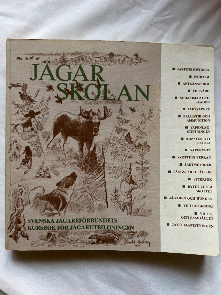 J&auml;garskolan : Svenska j&auml;garf&ouml;rbundets kursbok f&ouml;r j&auml;garutbildningen