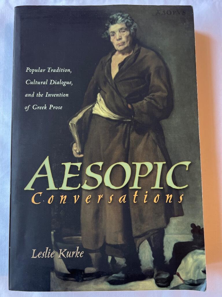Aesopic conversations - popular tradition, cultural dialogue, and the invention of Greek prose