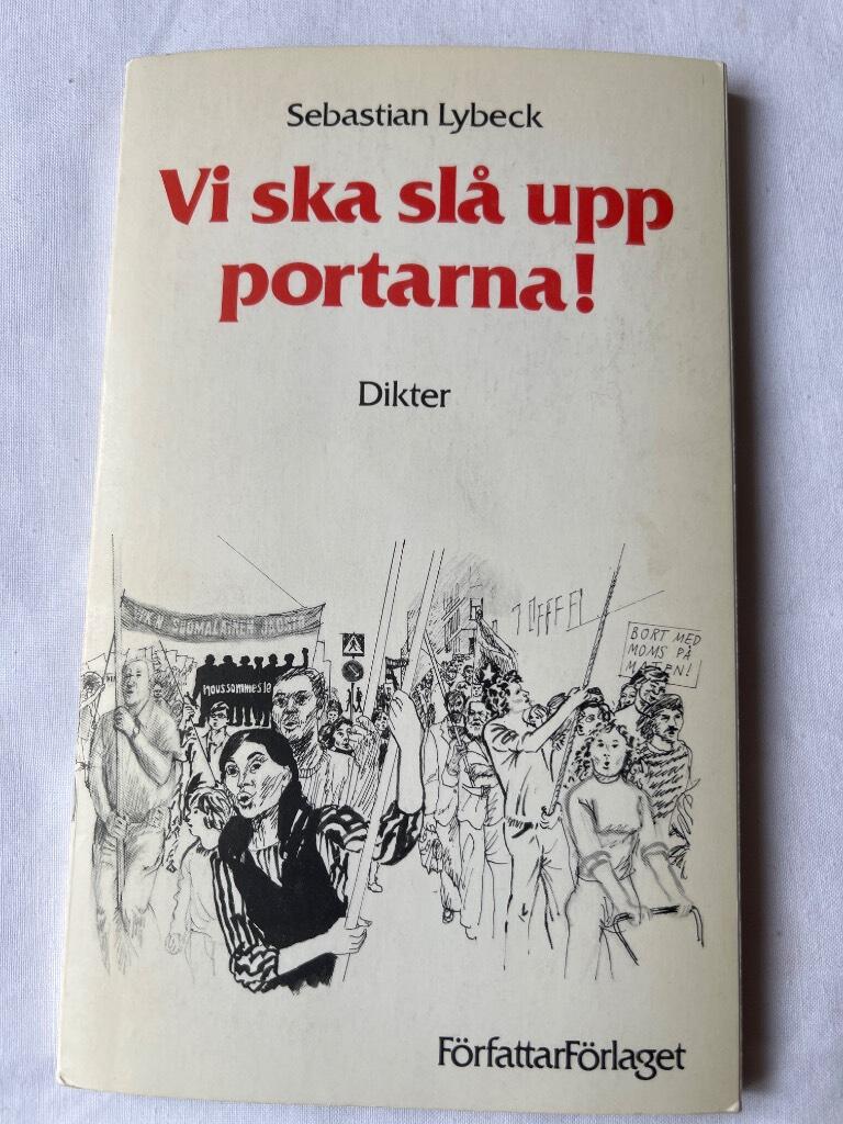 Vi ska sl&aring; upp portarna! : dikter
