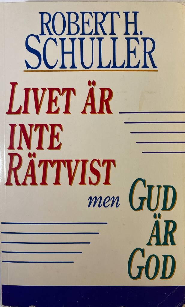 Livet &auml;r inte r&auml;ttvist men Gud &auml;r god
