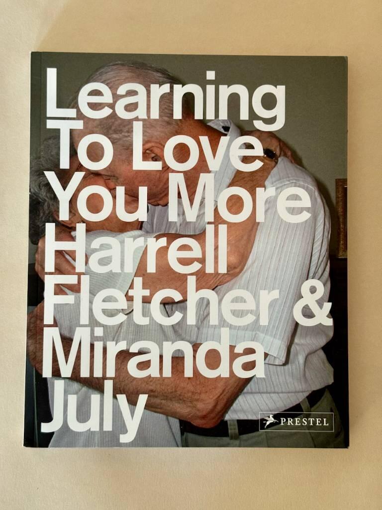 Learning to love you more - Harell Fletcher & Miranda July