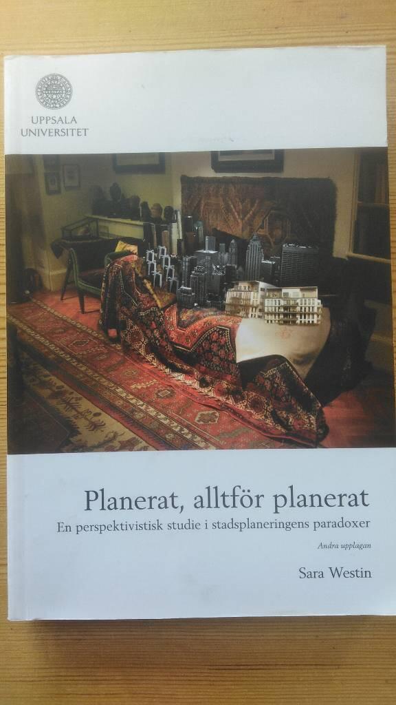 Planerat, alltf&ouml;r planerat : en perspektivistisk studie i stadsplaneringens paradoxer