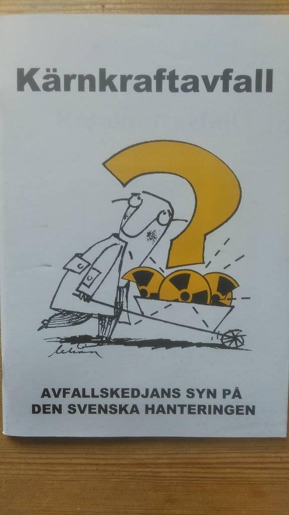 K&auml;rnkraftavfall : Avfallskedjans syn p&aring; den svenska hanteringen