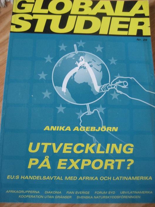 Utveckling p&aring; export? : EUs handelsavtal med Afrika och Latinamerika