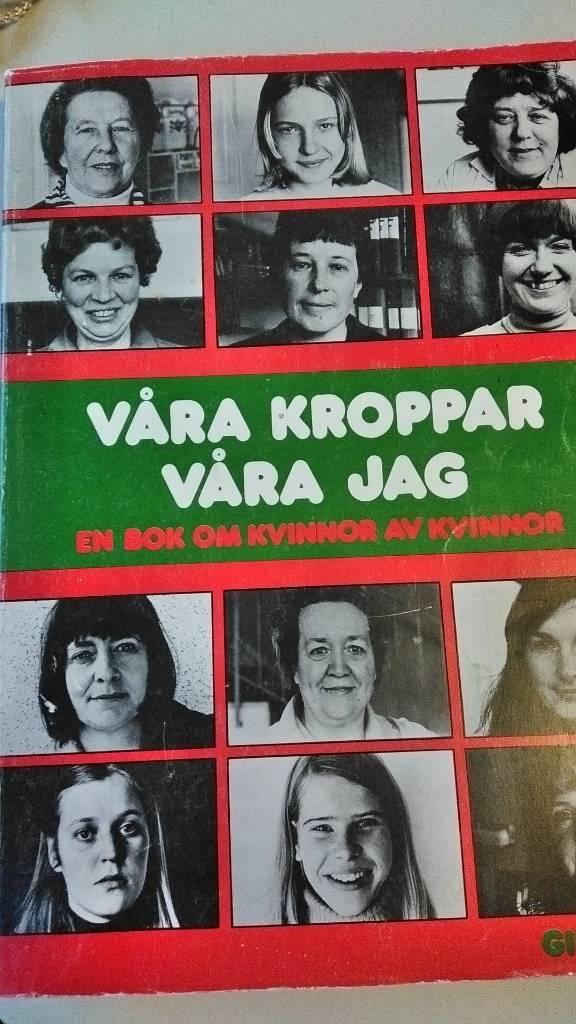 V&aring;ra kroppar v&aring;ra jag : [en bok om kvinnor av kvinnor]