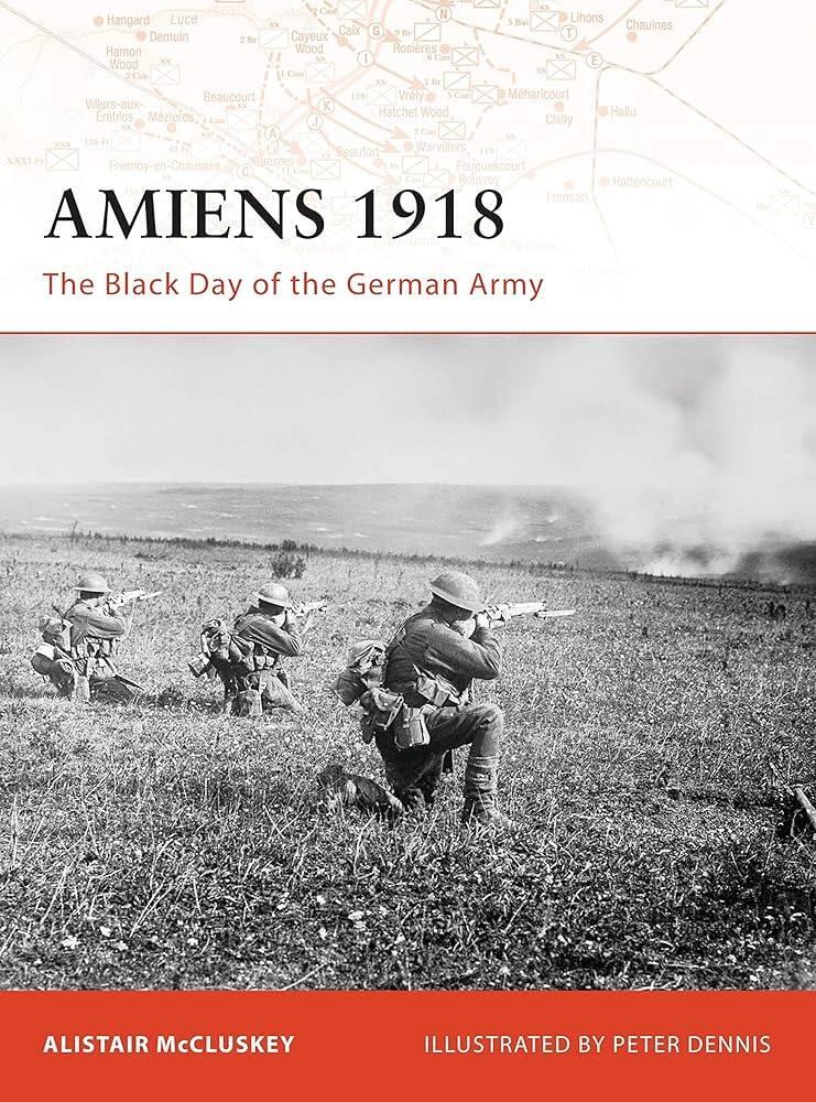 Amiens 1918 - the black day of the German army