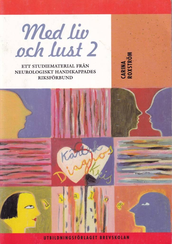 Med liv och lust - ett studiematerial fr&aring;n Neurologiskt handikappades riksf&ouml;rbund