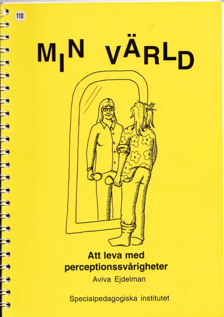 Min v&auml;rld : att leva med perceptionssv&aring;righeter