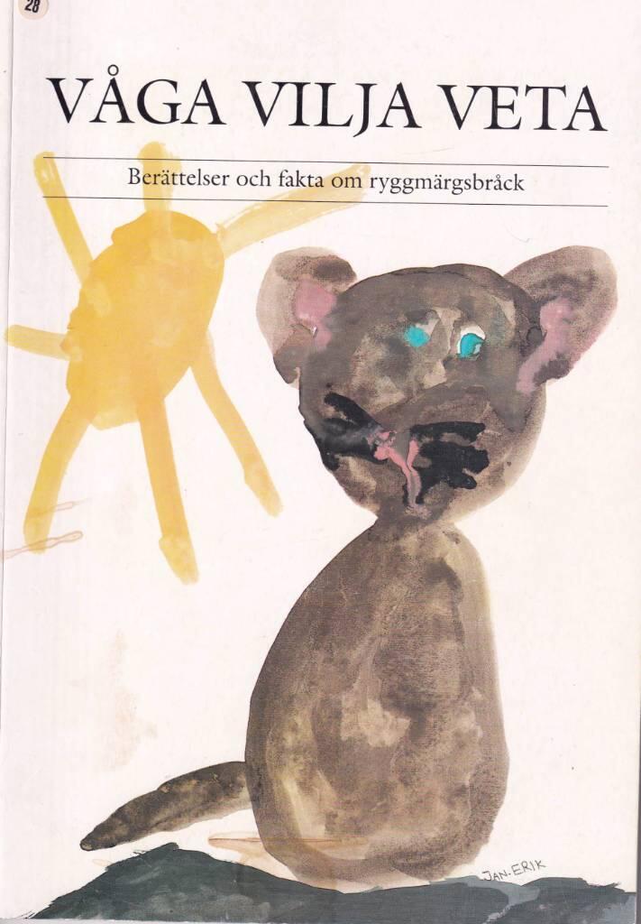 V&aring;ga vilja veta - ber&auml;ttelser och fakta om ryggm&auml;rgsbr&aring;ck