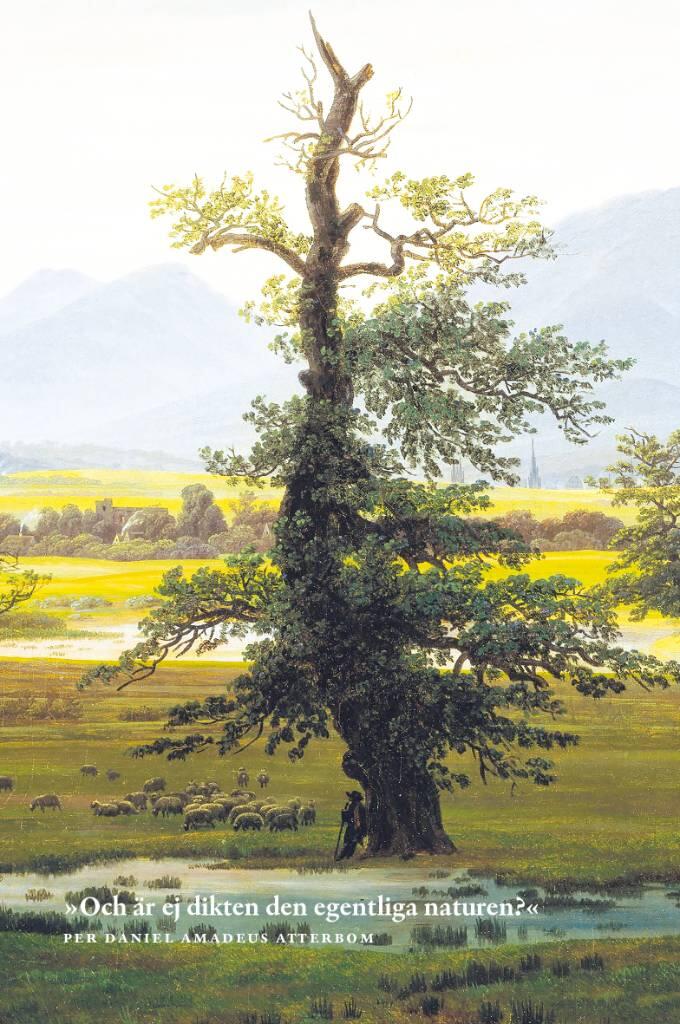 ”Och är ej dikten den egentliga naturen?”