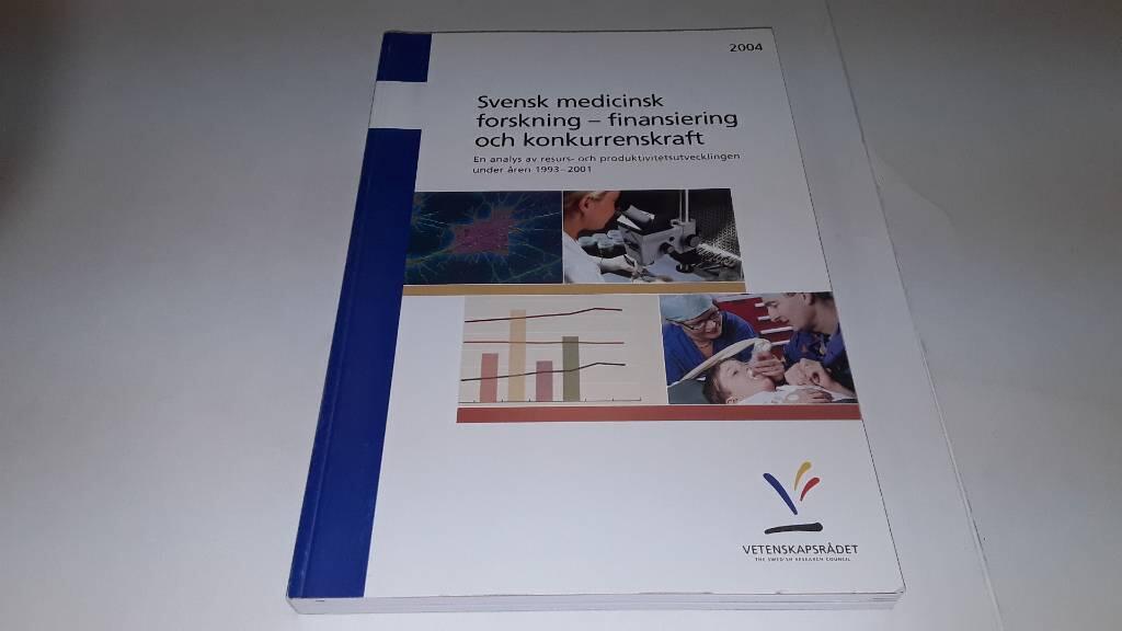 Svensk medicinsk forskning - finansiering och konkurrenskraft : en analys av resurs- och produktivitetsutvecklingen under åren 1993-2001