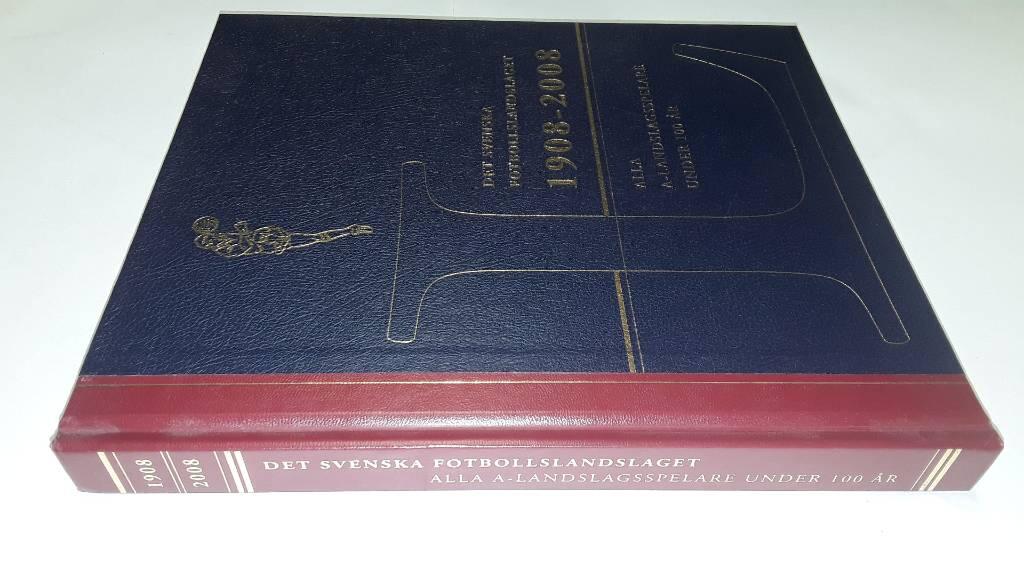 Det svenska fotbollslandslaget : 1908-2008 : alla A-landslagsspelare under 100 &aring;r