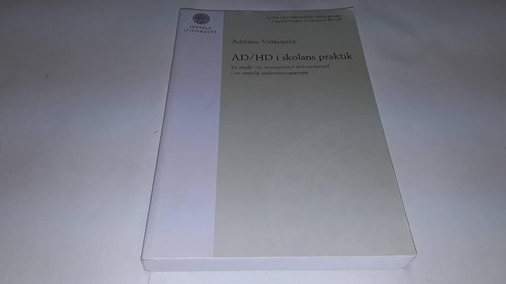 AD/HD i skolans praktik : en studie om normativitet och motst&aring;nd i en s&auml;rskild undervisningsgrupp