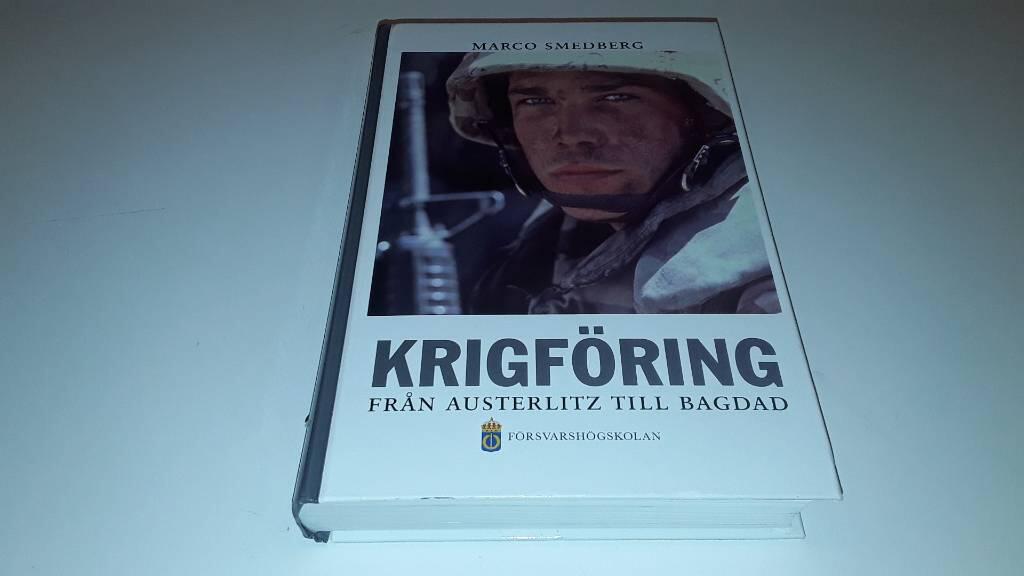 Krigf&ouml;ring - fr&aring;n Austerlitz till Bagdad