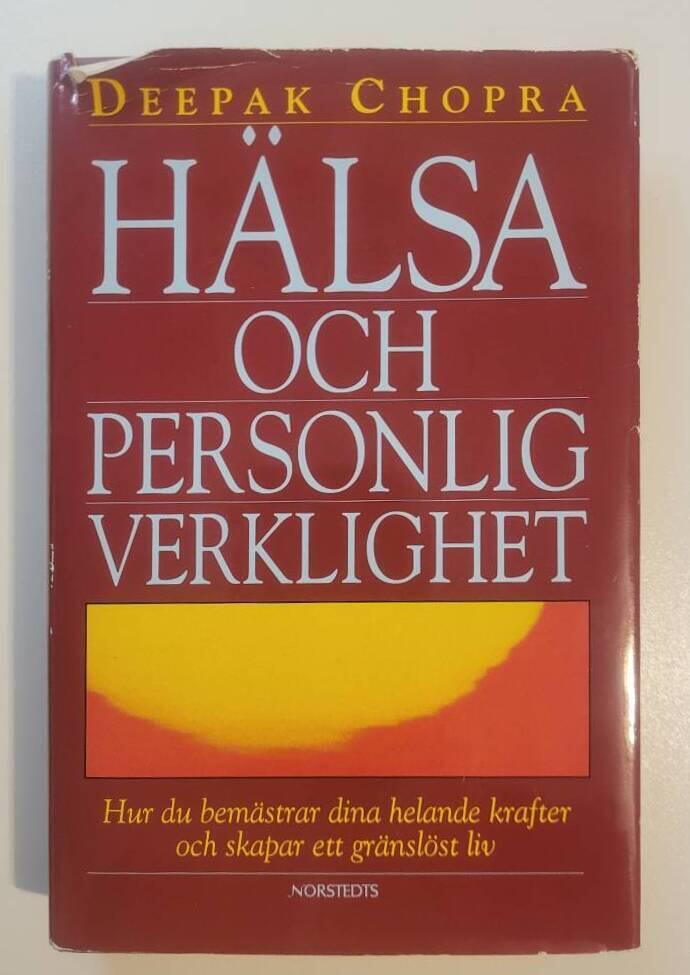 H&auml;lsa och personlig verklighet : hur du bem&auml;strar dina helande krafter och skapar ett gr&auml;nsl&ouml;st liv