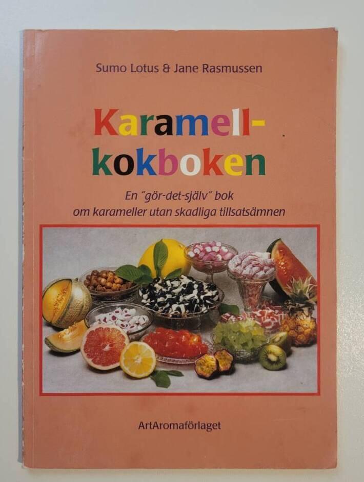 Karamellkokboken : en "g&ouml;r-det-sj&auml;lv-bok" om karameller utan skadliga tills