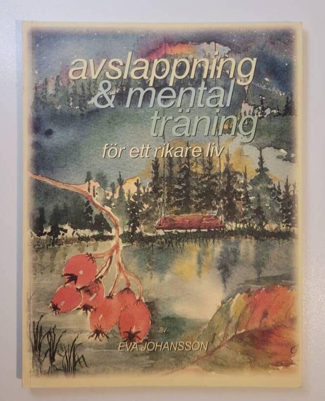 Avslappning & mental tr&auml;ning f&ouml;r ett rikare liv