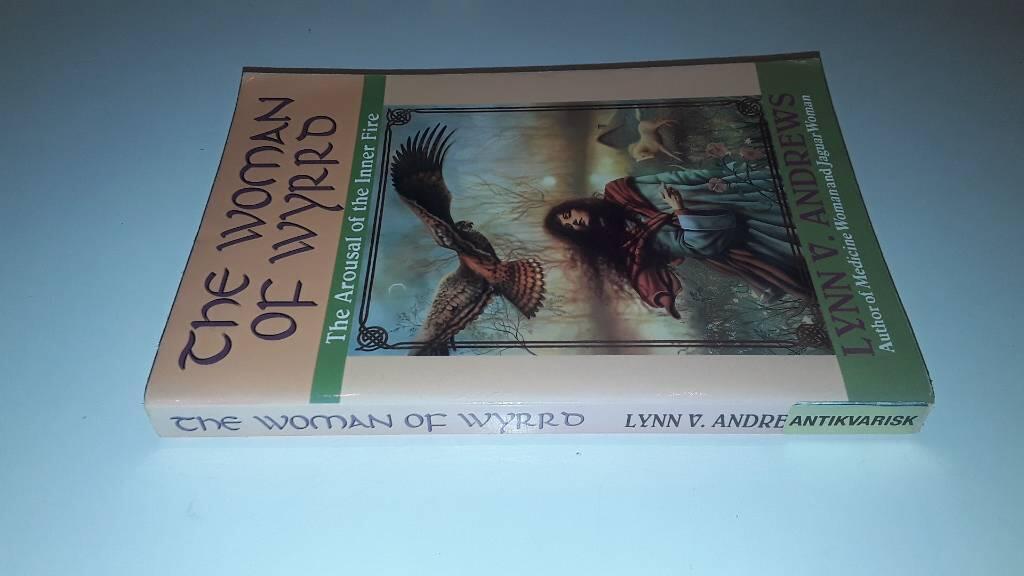 The woman of Wyrrd : the arousal of the inner fire