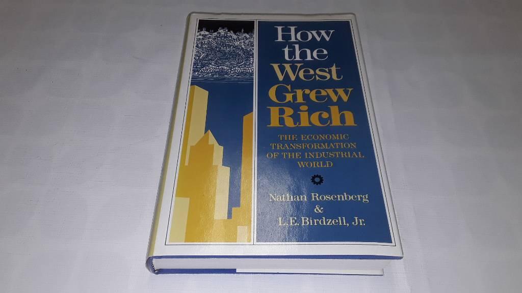 How the West grew rich - the economic transformation of the industrial world