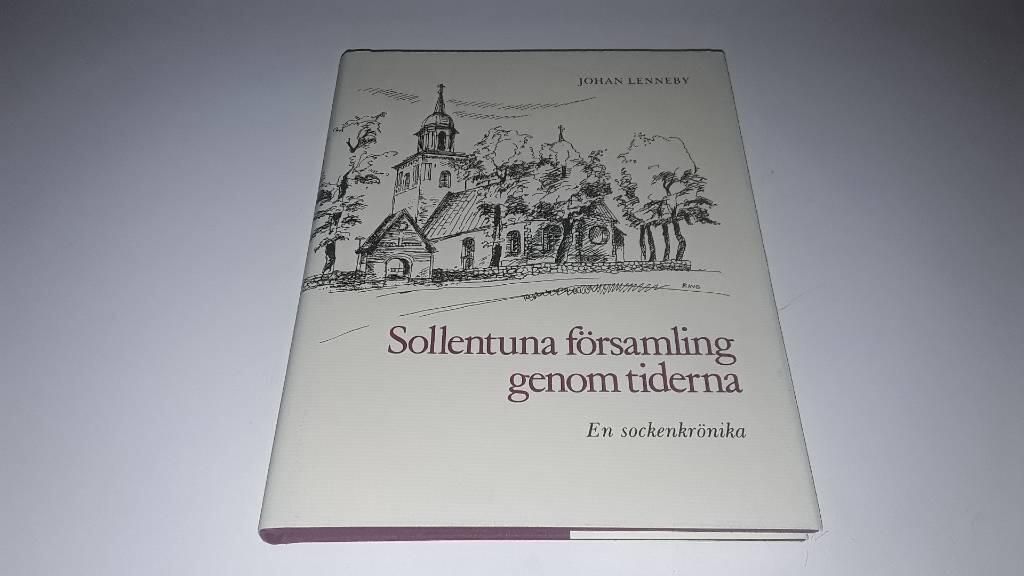 Sollentuna f&ouml;rsamling genom tiderna - en sockenkr&ouml;nika