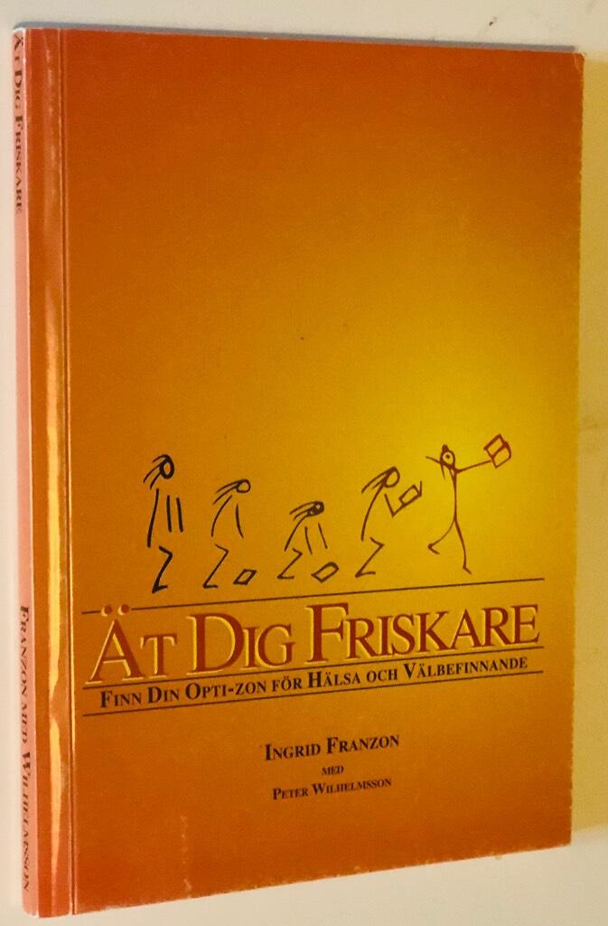 &Auml;t dig friskare : finn din opti-zon f&ouml;r h&auml;lsa och v&auml;lbefinnande