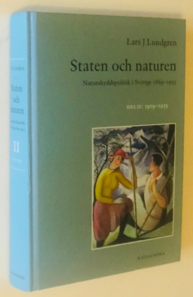 Staten och naturen : naturskyddspolitik i Sverige 1869-1935