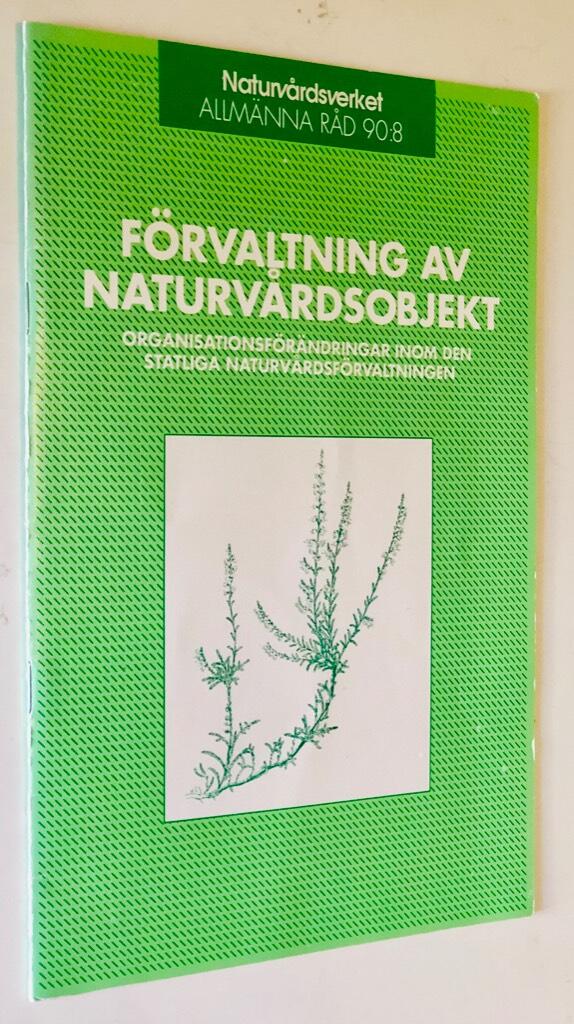 F&ouml;rvaltning av naturv&aring;rdsobjekt : organisationsf&ouml;r&auml;ndringar inom den statliga naturv&aring;rdsf&ouml;rvaltningen