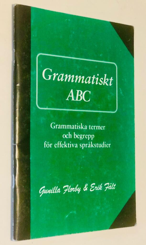 Grammatiskt ABC: grammatiska termer och begrepp f&ouml;r effektiva spr&aring;kstudier