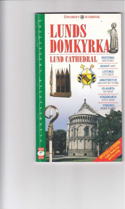 Lunds domkyrka : [historia, konst, liturgi, arkitektur ...] = Lund Cathedral : [history, art, liturgy, architecture ...]