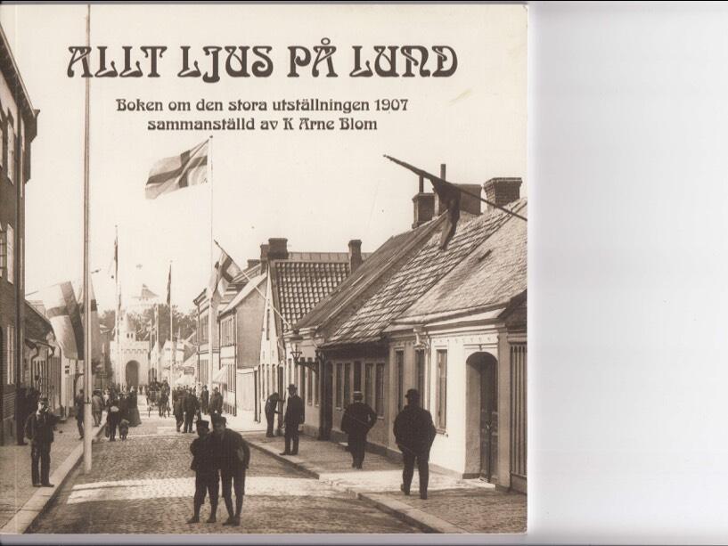 Allt ljus p&aring; Lund - boken om den stora utst&auml;llningen 1907