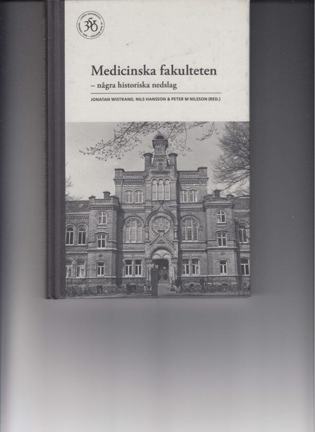 Medicinska fakulteten : n&aring;gra historiska nedslag