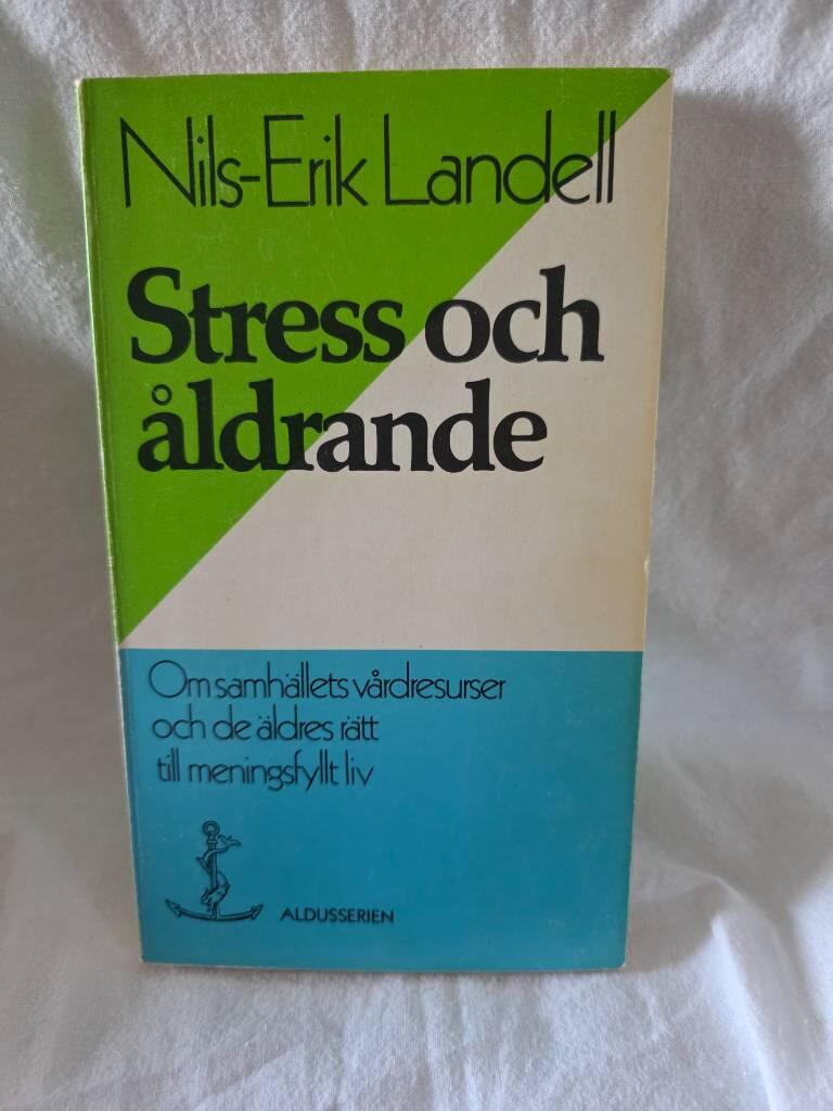 Stress och &aring;ldrande : [om samh&auml;llets v&aring;rdresurser och de &auml;ldres r&auml;tt till meningsfyllt liv]