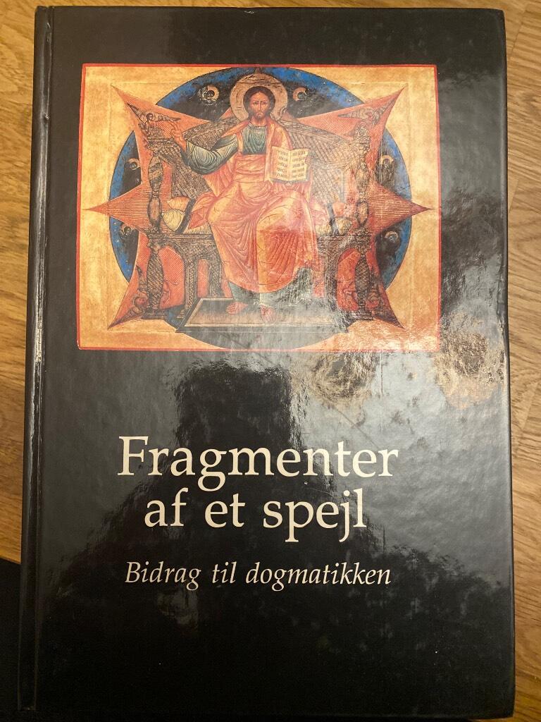 Fragmenter af et spejl : bidrag til dogmatikken