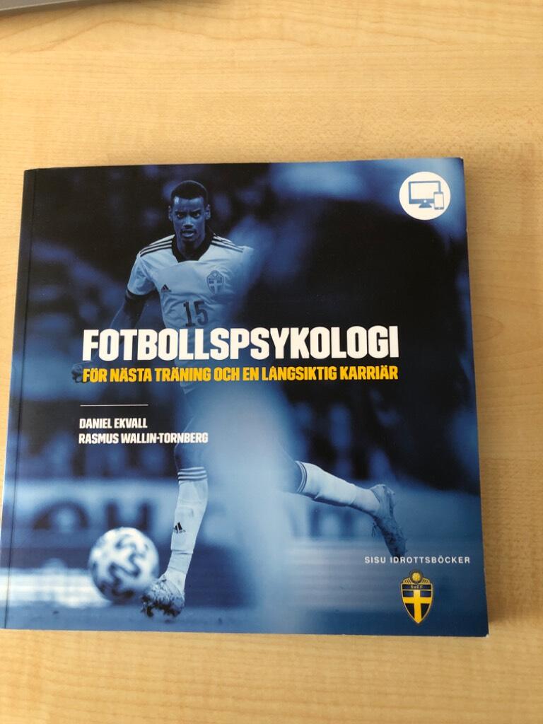Fotbollspsykologi - f&ouml;r n&auml;sta tr&auml;ning och en l&aring;ngsiktig karri&auml;r