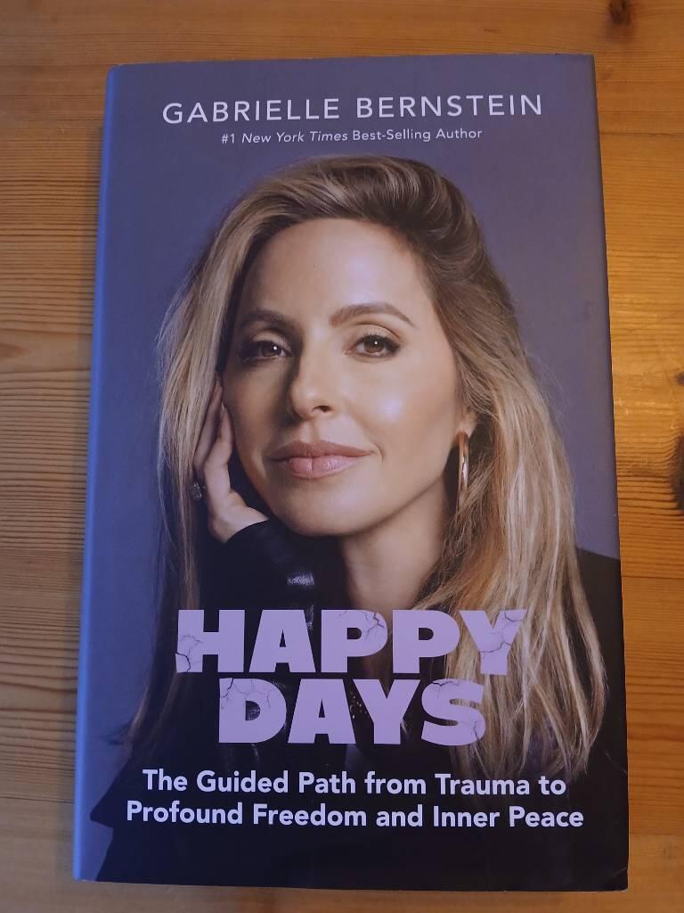 Happy days - the guided path from trauma to profound freedom and inner peace