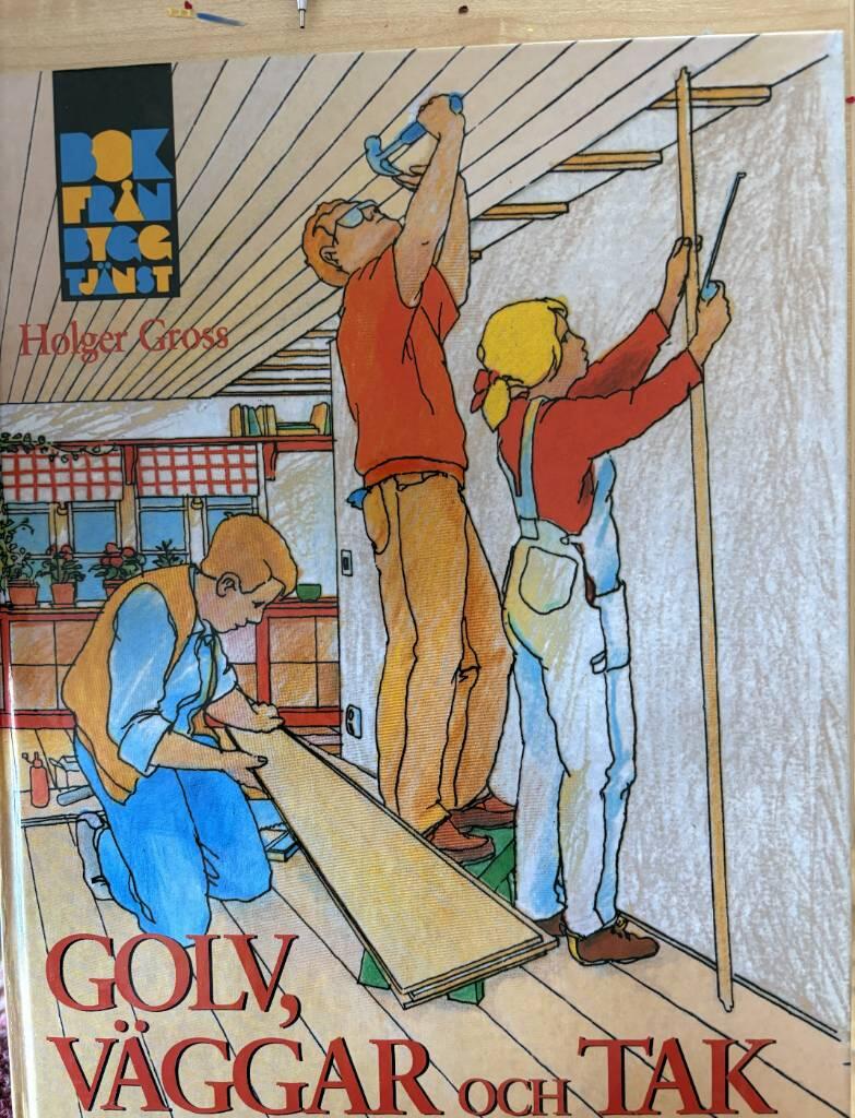 Golv, v&auml;ggar och tak