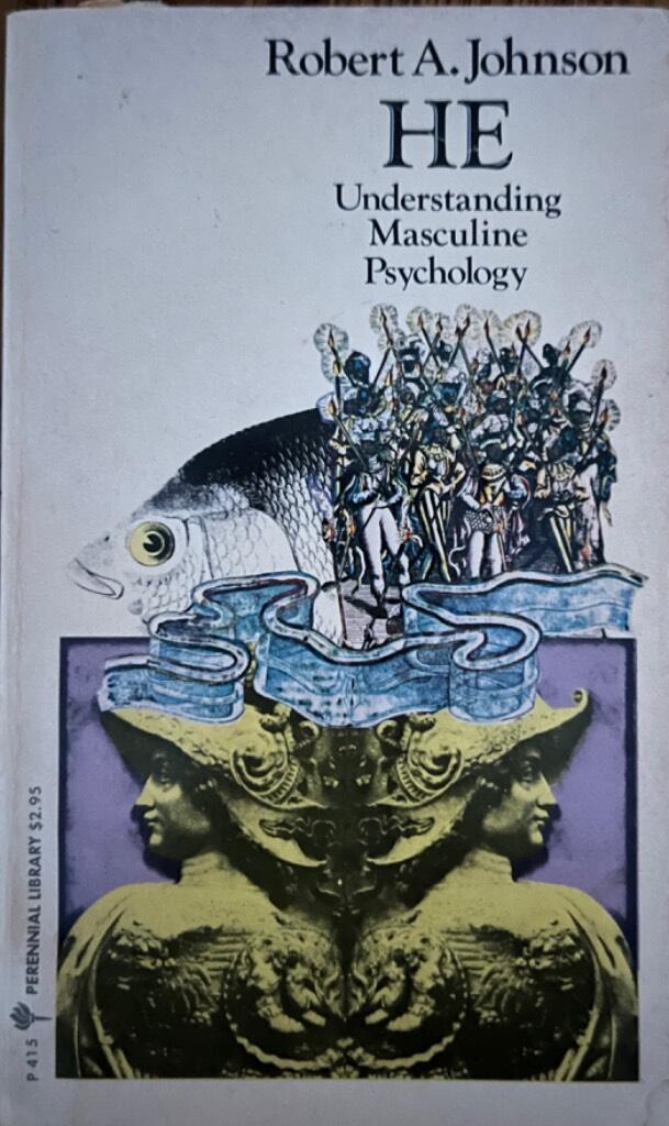 He - understanding masculine psychology : based on the legend of Parsifal and his search for the Grail, using Jungian psychological concepts